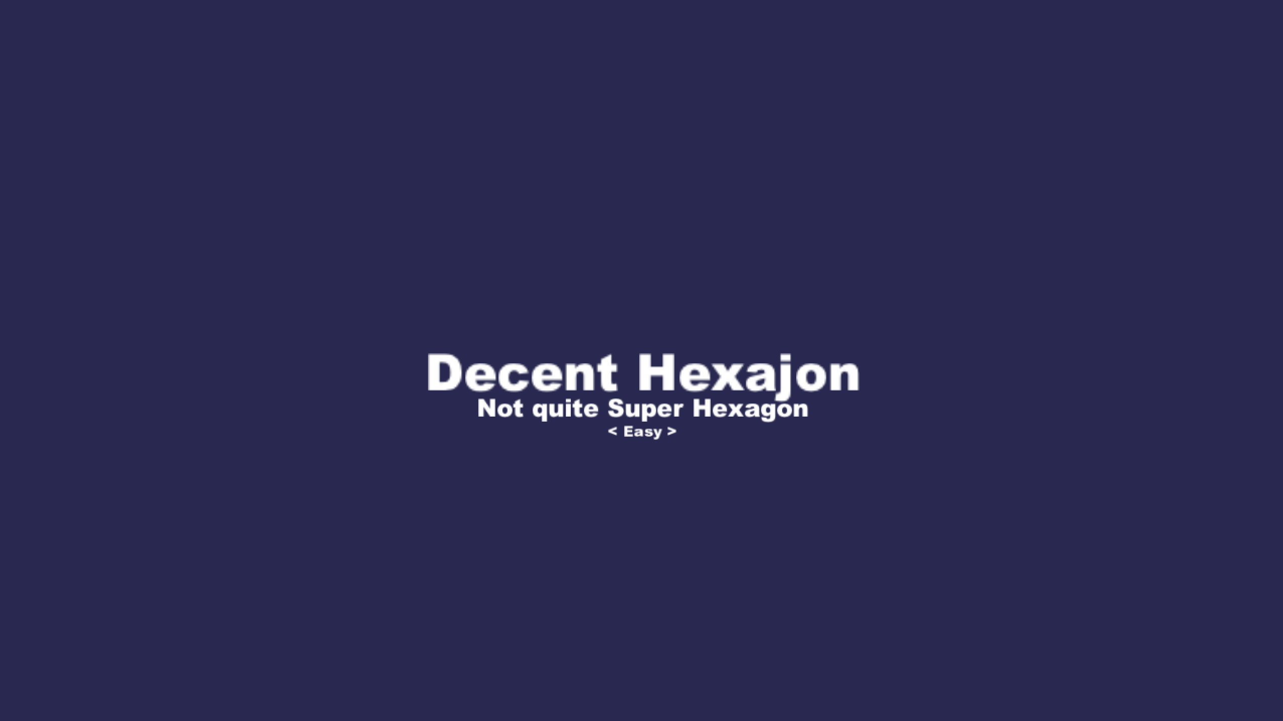 Decent Hexajon... Not Quite Super Hexagon